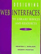 Kristen L. Garlock, Kristen L. Piontek Garlock, Sherry Piontek - Designing Web Interfaces to Library Services and Resources