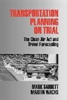 Mark Garrett, Mark E. Garrett, Martin Wachs - Transportation Planning on Trial