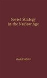 Raymond L. Garthoff, Unknown - Soviet Strategy in the Nuclear Age
