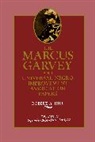 Marcus Garvey, Marcus M. Garvey, Garvey Marcus, Robert Abraham Hill, Barbara Bair, Tevvy Ball... - MARCUS GARVEY AND UNIVERSAL NEGRO