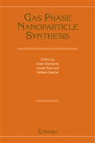 C. Granqvist, Claes Granqvist, Claes G. Granqvist, L. Kish, Laszl Kish, Laszlo Kish... - Gas Phase Nanoparticle Synthesis
