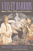 Alicia Gaspar De Alba, Alicia Gaspar De Alba, Tomas Ybarra Frausto, Kenneth A Loparo, A. Gasper De Alba, Alicia Gaspar De Alba... - Velvet Barrios