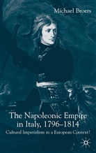 M Broers, M. Broers, Michael Broers - Napoleonic Empire in Italy, 1796-1814