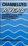 Brookes, A Brookes, Andrew Brookes, Andrew (Environmental Consultant Brookes, Phil Brookes, Brookes Andrew - CHANNELIZED RIVERS