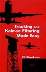 Brookner, Eli Brookner, Brookner Eli - Tracking and Kalman Filtering Made Easy