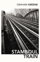 Graham Greene - Stamboul Train