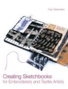 Kay Greenlees - Creating Sketchbooks for Embroiderers and Textile Artists