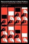 David Greenstone, J. David Greenstone, J.david Greenstone, Paul E. Peterson - Race & Authority in Urban Politics