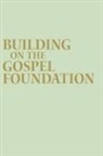 Edsel Burdge, Edsel/ Horst Burdge, Samuel Horst, Samuel L Horst, Samuel L. Horst - Building on the Gospel Foundation