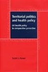 Scott L. Greer, GREER SCOTT L - Territorial Politics and Health Policy