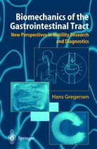 Hans Gregersen - Biomechanics of the Gastrointestinal Tract