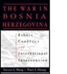 Steven L. Burg, Burg Steven L., Paul S. Shoup, Shoup Paul S. - The War in Bosnia-Herzegovina