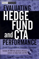 Greg Gregoriou, Greg N. Gregoriou, Greg N. Zhu Gregoriou, Joe Zhu - Evaluating Hedge Fund and Cta Performance