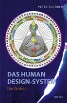 Peter Schöber - Das Human Design-System - Die Zentren