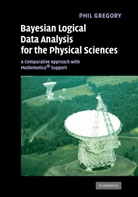 P. C. Gregory, Phil Gregory, Gregory Phil - Bayesian Logical Data Analysis for the Physical Sciences