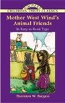 Thornton W. Burgess, Thornton Waldo Burgess, Pat Ronson Stewart, Pat Ronson W.burgess Stewart, Thornton W.Burgess, Thornton W.burgess... - Mother West Wind''s Animal Friends
