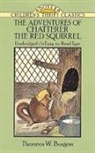Thornton W. Burgess, Thornton Waldo Burgess, Harrison Cady, Children's Dover Thrift, Thea Kliros, Thea Burgess Kliros... - The Adventures of Chatterer the Red Squirrel