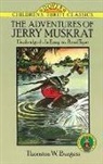Thornton W. Burgess, Harrison Cady, Children's Dover Thrift, Harrison Cady, Thea Kliros - The Adventures of Jerry Muskrat: Unabridged, in Easy-To-Read Type