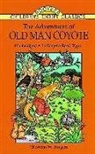 Thornton W Burgess, Thornton W. Burgess, Thornton Waldo Burgess, Children's Dover Thrift, Pat Ronson Stewart, Pat Stewart... - Adventures of Old Man Coyote: Unabridged, in Easy-To-Read Type