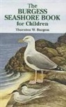 Thornton W Burgess, Thornton W. Burgess, Thornton W./ Southwick Burgess, Thornton Waldo Burgess, W H Southwick, W. H. Southwick... - Burgess Seashore Book for Children