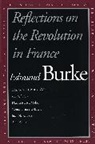 Edmund Burke, Burke Edmund, Frank M. Turner - Reflections on the Revolution in France