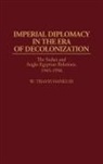 W. Travis Hanes, William Travis Hanes - Imperial Diplomacy in Era of Decolonization: The Sudan Anglo