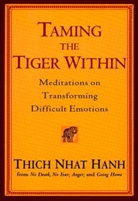 Tchich Nhat Hanh, Thich Nhat Hanh, Thich Nhat Hanh, Thich Nhat Hanh, Pritam Singh - Taming the Tiger Within