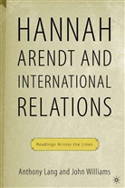Lang, Lang, A. Lang, Anthony F. Lang, Joh Williams, John Williams - Arendt and International Politics