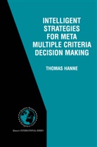 Thomas Hanne - Intelligent Strategies for Meta Multiple Criteria Decision Making