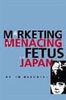 Helen Hardacre, Hardacre Helen - Marketing the Menacing Fetus in Japan