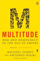 Michael Hardt, Antonio Negri - Multitude : War And Democracy in the Age of Empire