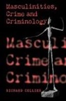 Richard Collier - Masculinities, Crime and Criminology