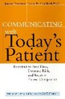 Lanny R. Copeland, Lanny R. (Phoebe Putney Health Systems) Copeland, Copeland Lanny R., Desmond, J Desmond, Joanne Desmond... - Communicating With Today''s Patient