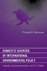Elizabeth R. Desombre, Elizabeth R. (Wellesley College) DeSombre, Sheldon Kamieniecki, Michael E. Kraft - Domestic Sources of International Environmental Policy