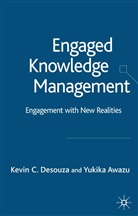 Y Awazu, Y. Awazu, Yukika Awazu, deSouza, K Desouza, K. Desouza... - Engaged Knowledge Management