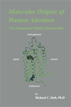 Richard C Deth, Richard C. Deth - Molecular Origins of Human Attention