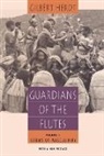 Gilbert Herdt, Gilbert H. Herdt, Herdt Gilbert - Guardians of the Flutes, Volume 1