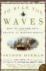 Arthur Herman, Arthur Herman - To Rule The Waves