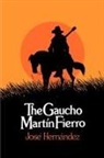 Josa Hernandez, Jose Hernandez, José Hernández, Jos Hernndez, Alberto Carlos, Frank G Carrino... - The Gaucho Martín Fierro