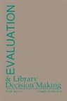 Peter Hernon, Charles R. McClure - Evaluation and Library Decision Making