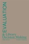 Peter Hernon, Charles R. McClure - Evaluation and Library Decision Making