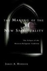 James A Herrick, James A. Herrick - The Making of the New Spirituality