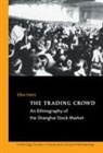 Ellen Hertz, Meyer Fortes, Edmund Leach - The Trading Crowd