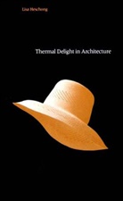 L Heschong, Lisa Heschong, Heschong Lisa - Thermal Delight in Architecture