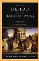 Hesiod, Hesiod Hesiod, D. Hine, Daryl Hine, Daryl Hesiod Hine, Daryl/ Hesiod Hine... - Works of Hesiod and the Homeric Hymns
