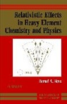 Hess, Ba Hess, Bernd A. Hess, Bernd A. (Friedrich-Alexander-Universitat Hess, HESS BERND A, Bernd A Hess... - Relativistic Effects in Heavy-Element Chemistry and Physics
