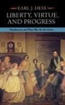 Earl J. Hess, Earl J Hess, Earl J. Hess - Liberty, Virtue, and Progress