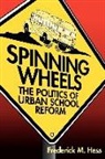 Frederick Hess, Frederick M. Hess, Frederick M. (Assistant Professor of Education and Government Hess - Spinning Wheels