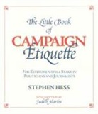 S Hess, Stephen Hess - Little Book of Campaign Etiquette