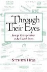 Stephen Hess, Stephen Hess - Through Their Eyes